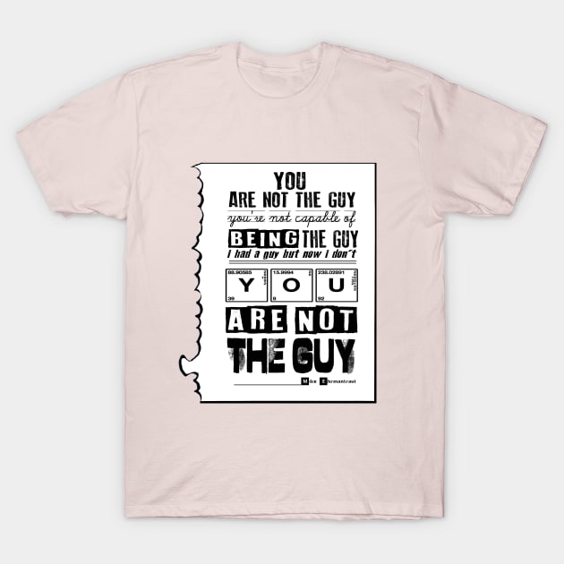 Not the guy T-Shirt by GANTEIL